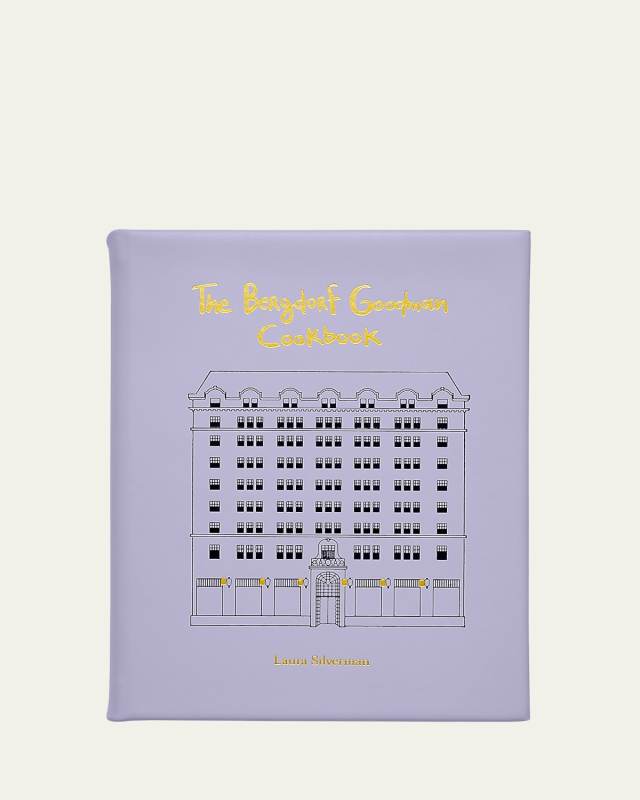 "The Bergdorf Goodman Cookbook" by Laura Silverman